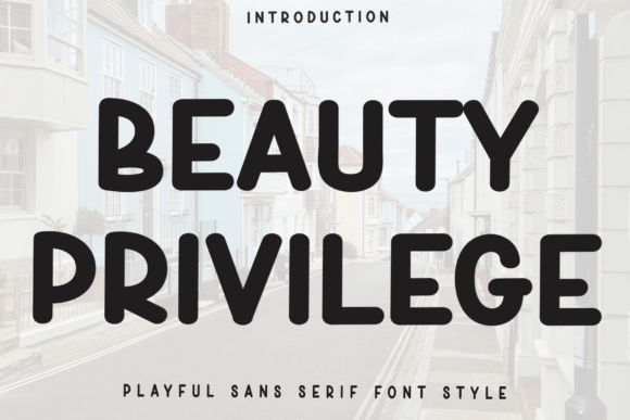 Beauty Privilege: A Playful, High-Impact Display Font for Makers
