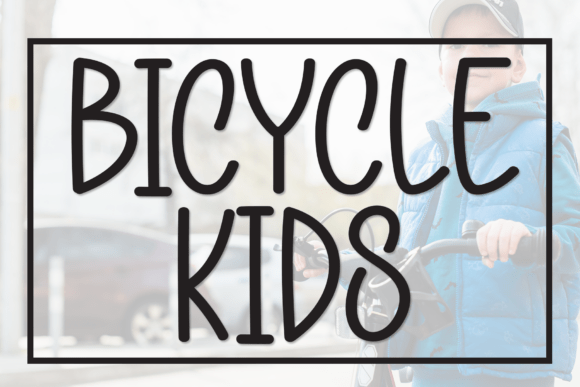Bicycle Kids: A Friendly Display Font for Digital Brands
