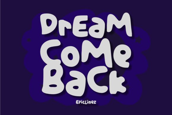 Dream Comeback: A Playful Display Font That Makes Your Brand Feel Like a Happy Return